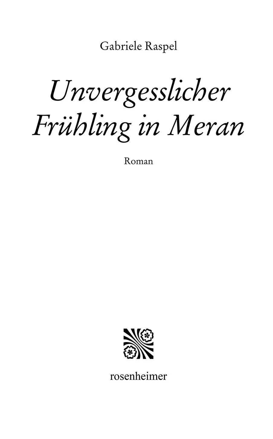 Vollständige EBookAusgabe der im Rosenheimer Verlagshaus erschienenen - фото 1