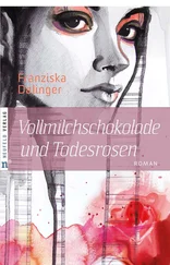 Franziska Dalinger - Vollmilchschokolade und Todesrosen