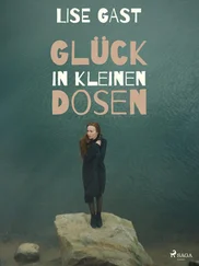 Lise Gast - Glück in kleinen Dosen