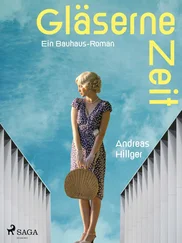 Andreas Hillger - Gläserne Zeit - Ein Bauhaus-Roman