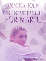 Annika Holm - Eine neue Familie für Marie