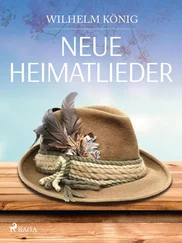 Wilhelm König - Neue Heimatlieder