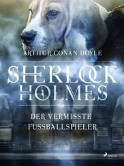 Sir Arthur Conan Doyle - Der vermisste Fussballspieler