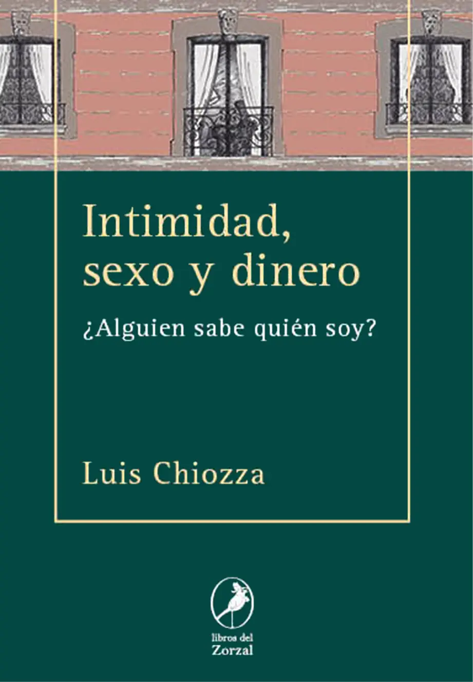 Luis Chiozza Intimidad sexo y dinero Alguien sabe quién soy Chiozza - фото 1