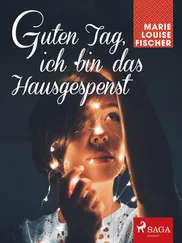 Marie Louise Fischer - Guten Tag, ich bin das Hausgespenst