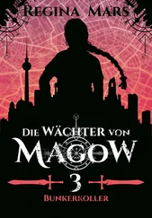 Regina Mars - Die Wächter von Magow - Band 3 - Bunkerkoller