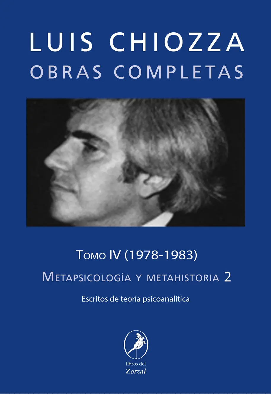 Luis Chiozza OBRAS COMPLETAS Tomo IV Metapsicología y metahistoria 2 Escritos - фото 1