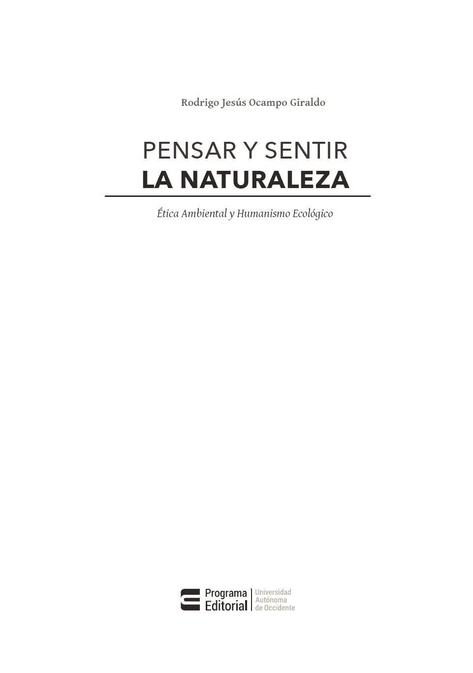 Ocampo Giraldo Rodrigo Jesús Pensar y sentir la naturaleza ética ambiental y - фото 4