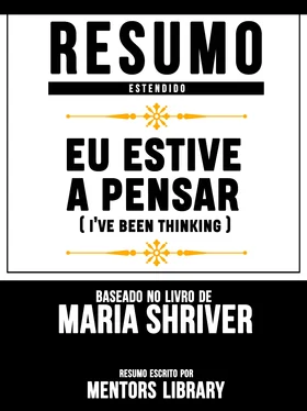 Mentors Library Resumo Estendido: Eu Estive A Pensar (Ive Been Thinking) - Baseado No Livro De Maria Shriver обложка книги