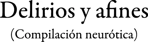 Ignacio Nazapatto Delirios y afines compilación neurótica Ignacio - фото 1