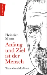 Heinrich Mann - Anfang und Ziel ist der Mensch