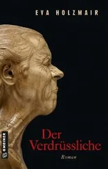 Eva Holzmair - Der Verdrüssliche