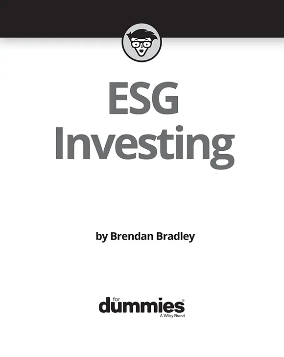 ESG Investing For Dummies Published by John Wiley Sons Inc111 River - фото 1