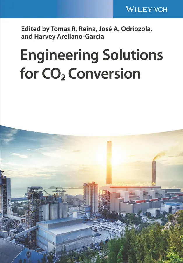 Table of Contents 1 Cover 2 Engineering Solutions for CO 2Conversion - фото 1