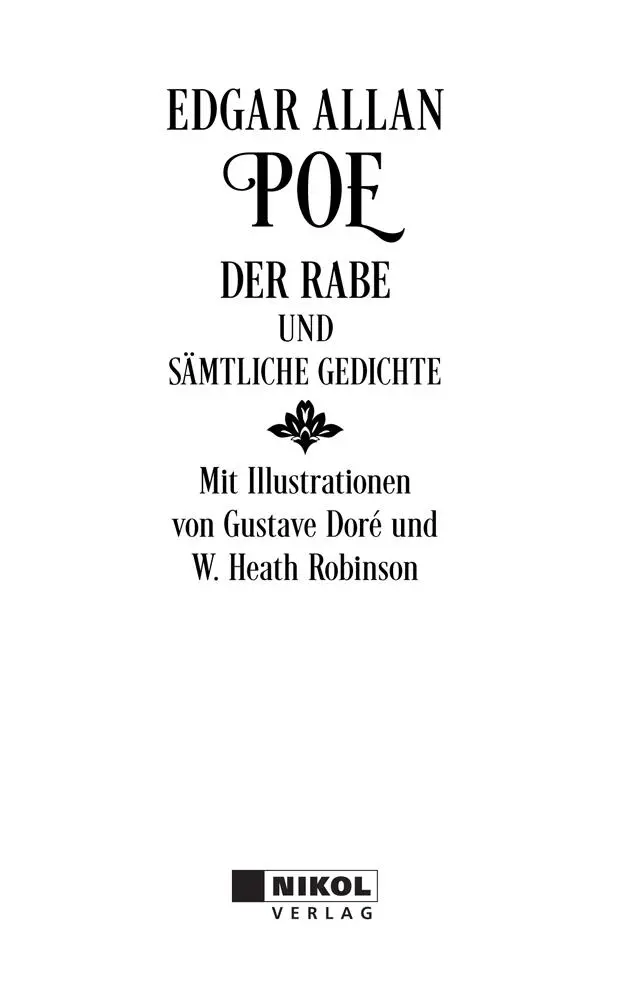 Der Text folgt der Ausgabe Edgar Allan Poes Werke 1 Band Gedichte - фото 1