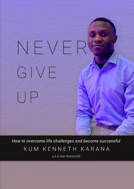 KENNETH KARANA KUM NEVER GIVE UP. How to Overcome life challenges and become Successful обложка книги