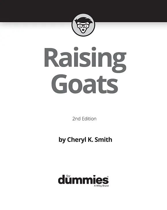 Raising Goats For Dummies 2nd Edition Published by John Wiley Sons - фото 1