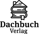 Dachbuch Verlag 1 Auflage August 2020 Veröffentlicht von Dachbuch Verlag - фото 1