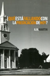A. N. Martin - ¿Qué Está Fallando con la Predicación de Hoy?