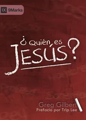 Greg Gilbert - ¿Quién es Jesús?