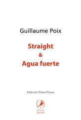 Guillaume Poix - Straight & Agua fuerte