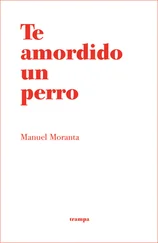 Manuel Moranta - Te amordido un perro