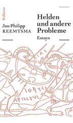 Jan Philipp Reemtsma - Helden und andere Probleme