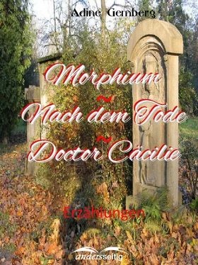 Adine Gemberg Morphium / Nach dem Tode / Doctor Cäcilie обложка книги