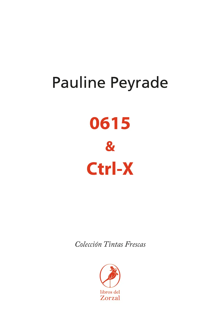 Pauline Peyrade 0615 Traducido por Silvio Mattoni CtrlX Traducido por Silvio - фото 1