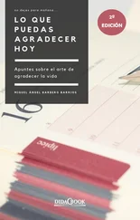 Miguel Ángel Barbero Barrios - No dejes para mañana lo que puedas agradecer hoy