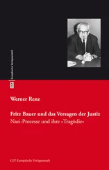 Werner Renz - Fritz Bauer und das Versagen der Justiz