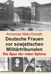 Annerose Matz-Donath - Deutsche Frauen vor sowjetischen Militärtribunalen
