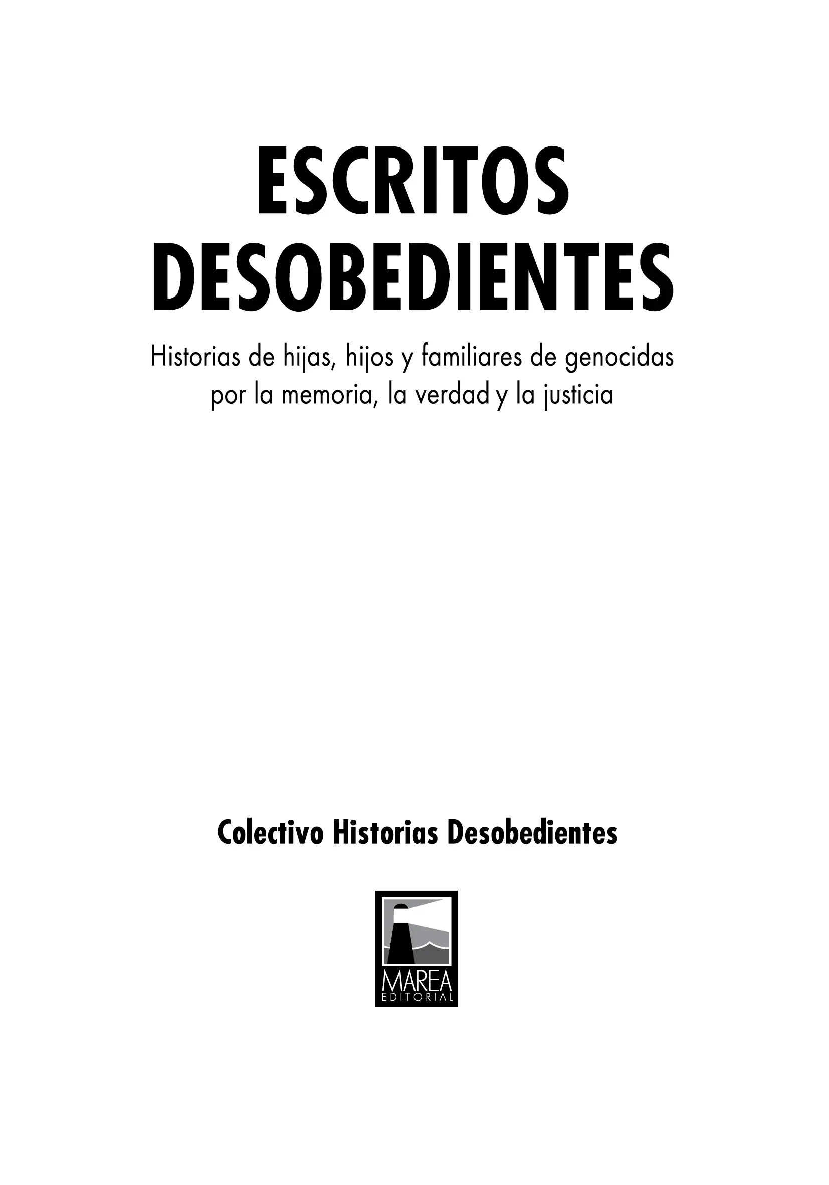 Escritos desobedientes Historias de hijas hijos y familiares de genocidas por - фото 2