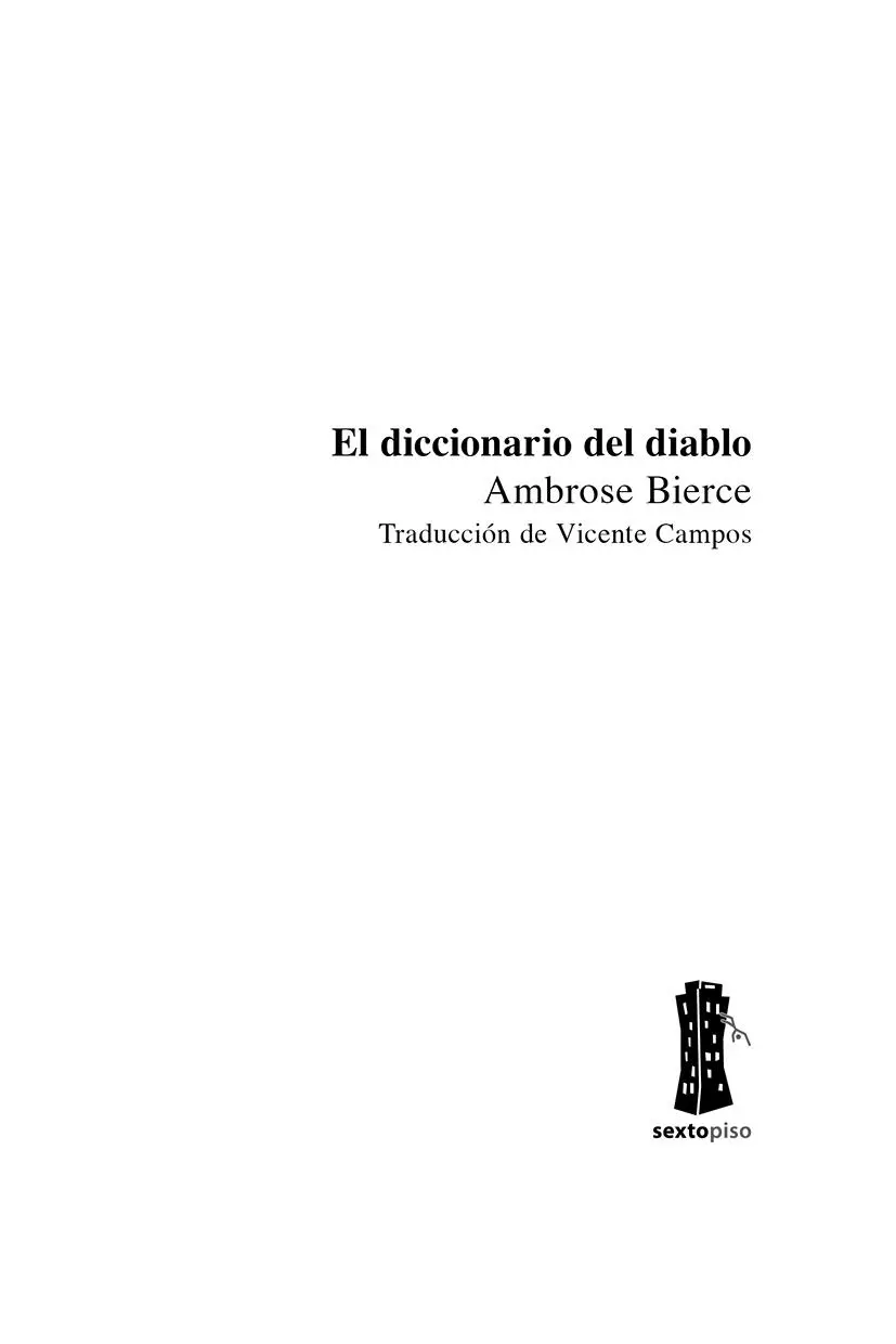 Sardónico prefacio de Ambrose Bierce a El Diccionario del diablo de 1911 El - фото 2