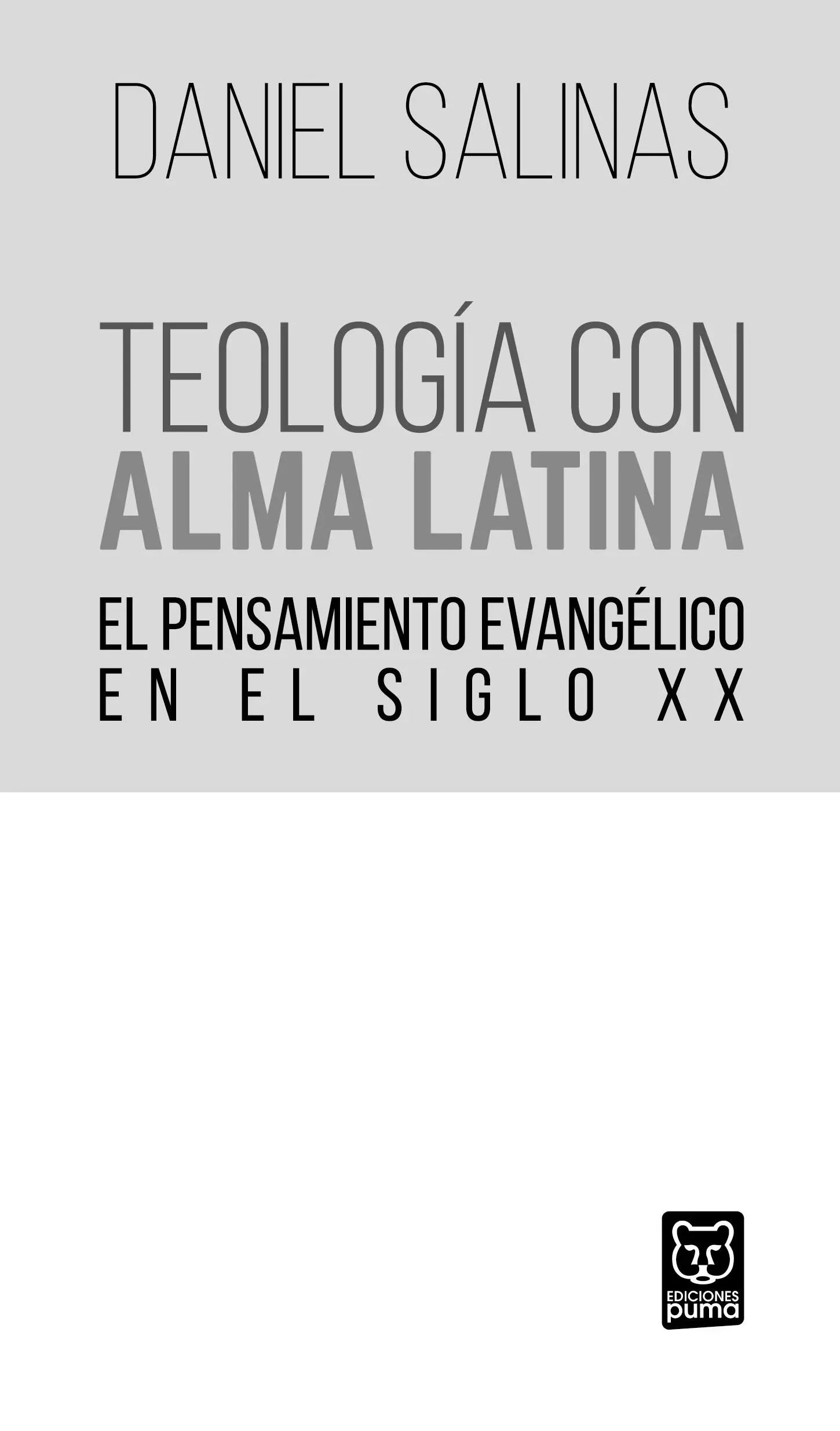Teología con alma latina El pensamiento evangélico en el siglo XX 2018 Daniel - фото 2