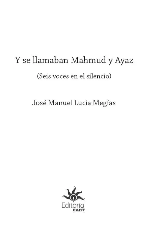 Lucía Megías José Manuel 1967 Y se llamaban Mahmud y Ayaz seis voces en el - фото 4