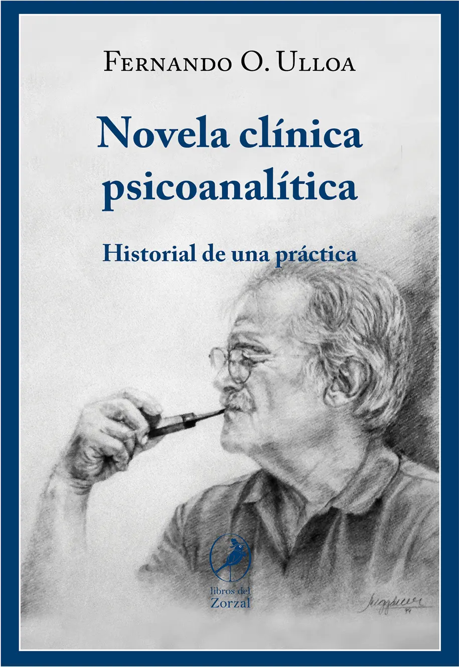 Fernando O Ulloa Novela clínica psicoanalítica Historial de una práctica - фото 1