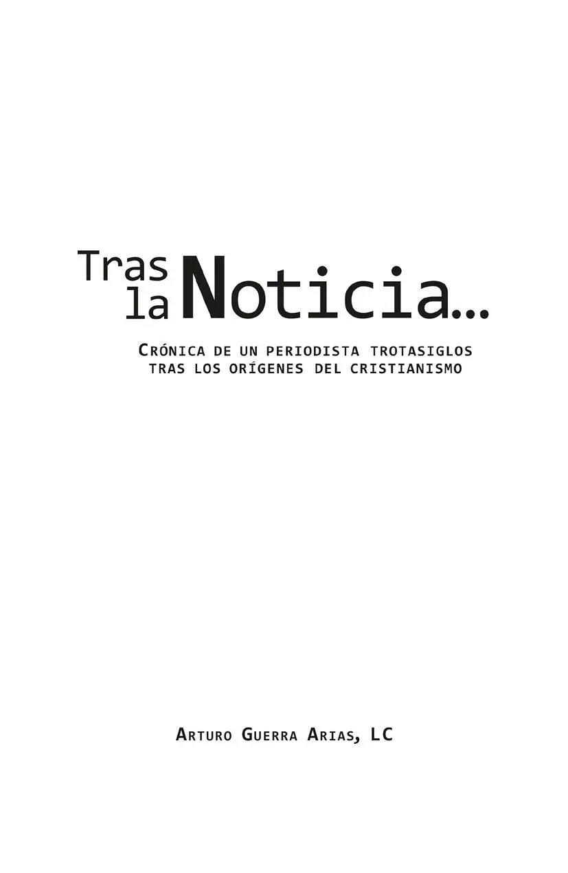 Tras la Noticia Arturo Guerra Arias LC Primera edición digital 2020 ISBN - фото 1