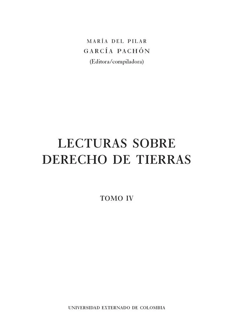 Lecturas sobre derecho de tierras Tomo IV Jorge Eduardo Camargo Carvajal y - фото 1