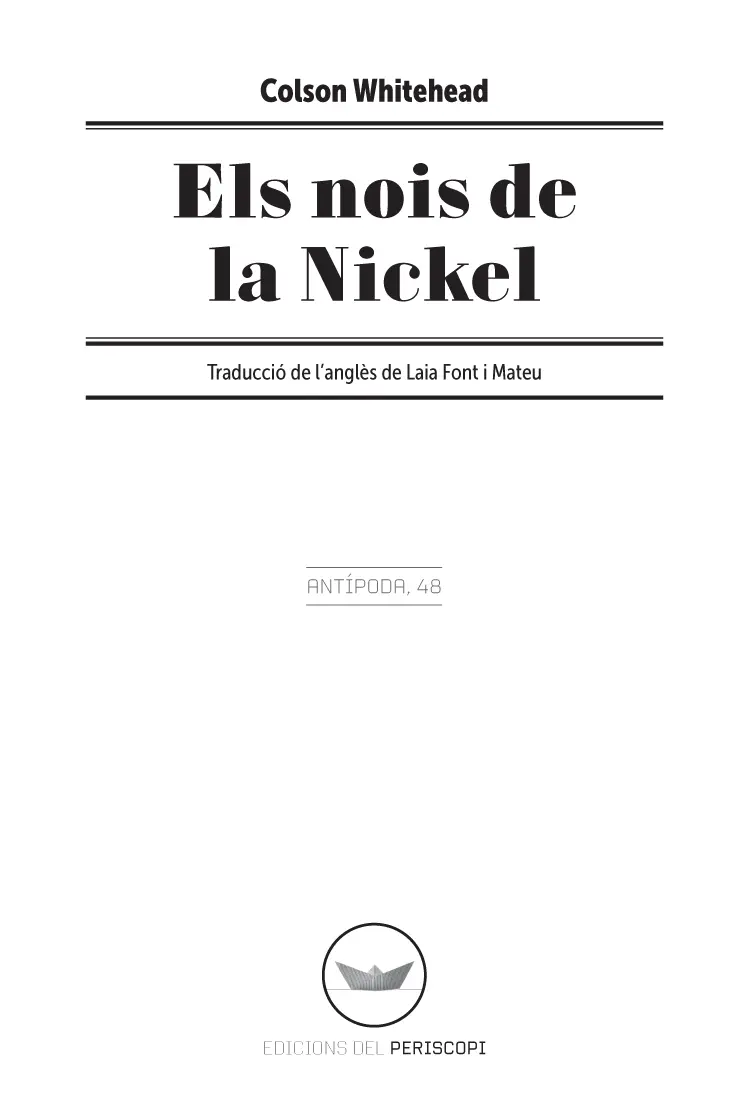 Títol original The Nickel Boys Colson Whitehead 2019 Primera edició - фото 2