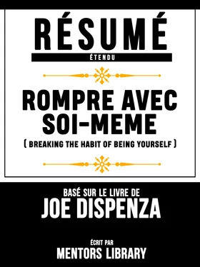 Mentors Library Resume Etendu: Rompre Avec Soi-Meme (Breaking The Habit Of Being Yourself) - Base Sur Le Livre De Joe Dispenza обложка книги