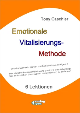 Tony Gaschler EMOTIONALE VITALISIERUNGS-METHODE - Selbstbewusstsein stärken und Selbstvertrauen steigern! обложка книги