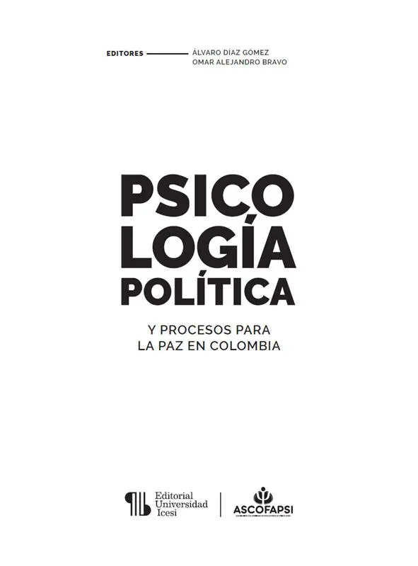 PSICOLOGÍA POLÍTICA Y PROCESOS PARA LA PAZ EN COLOMBIA Álvaro Díaz Gómez y - фото 2