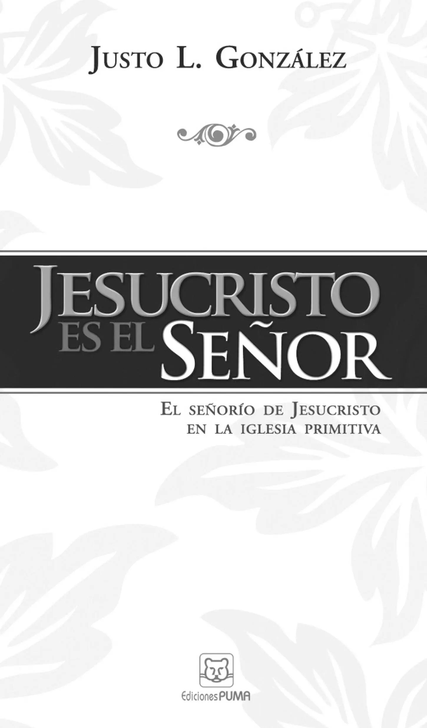 Jesucristo es el Señor El señorío de Jesucristo en la iglesia primitiva 2011 - фото 2