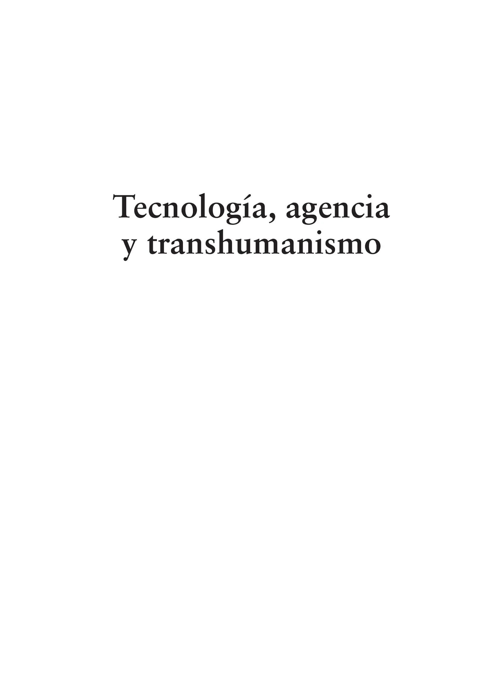 Moreno Ortiz Juan Carlos Tecnología agencia y transhumanismo Juan Carlos - фото 1