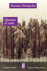 Mariana Dimópulos - Quemar el cielo