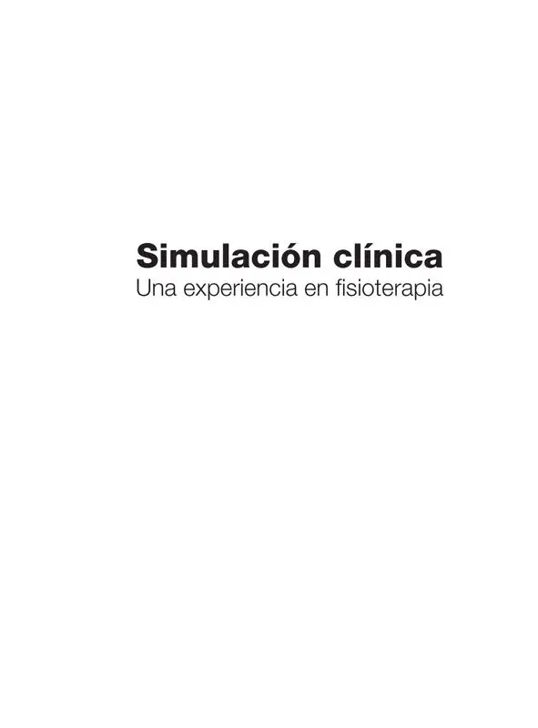 Simulación clínica una experiencia en fisioterapia Martha Lucía Acosta - фото 2