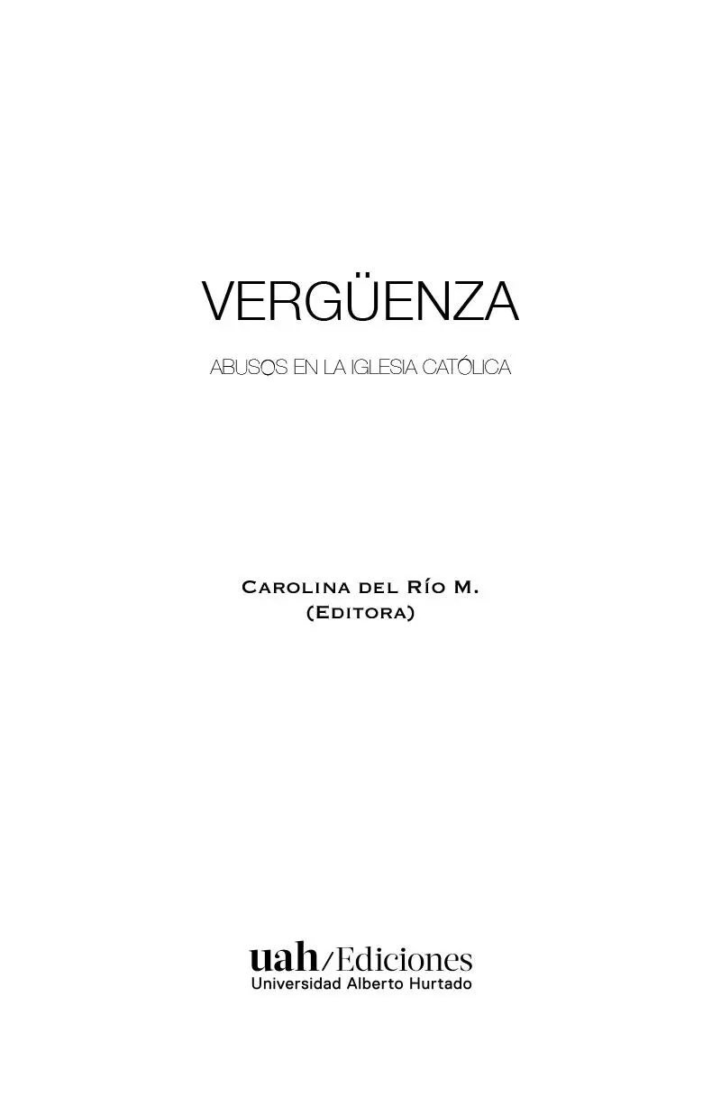 VERGÜENZA Abusos en la Iglesia católica Carolina del Río M Editora - фото 1