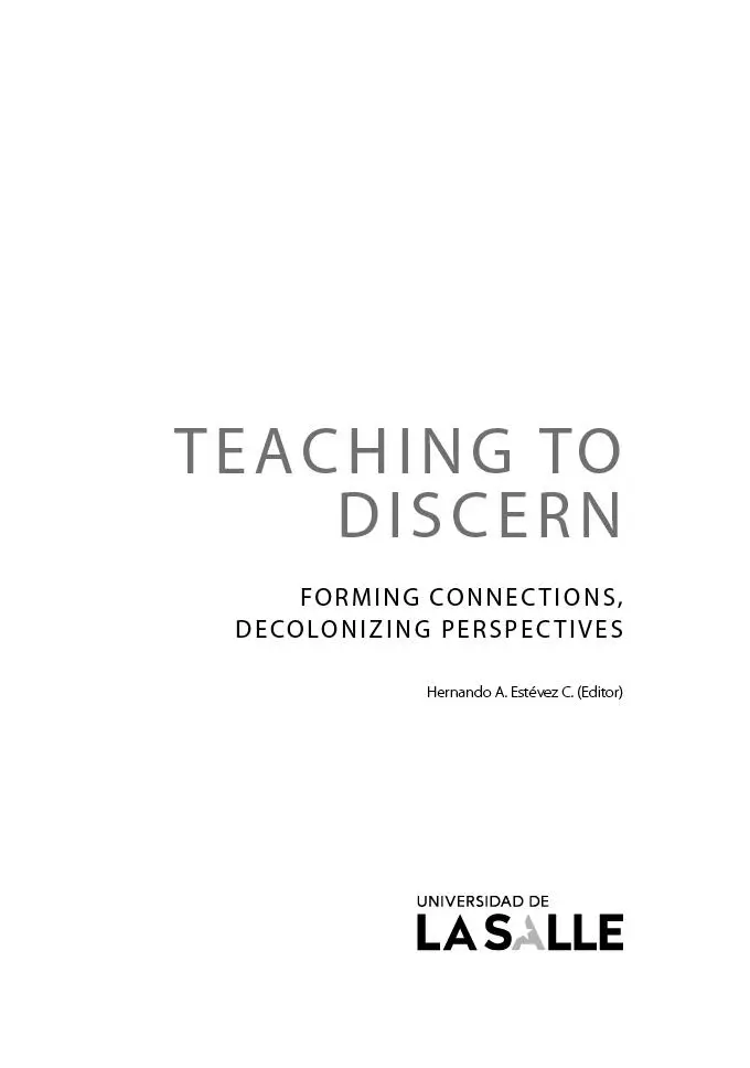 Teaching to discern forming connections decolonizing perspectives Hernando - фото 1