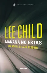 Lee Child - Mañana no estás